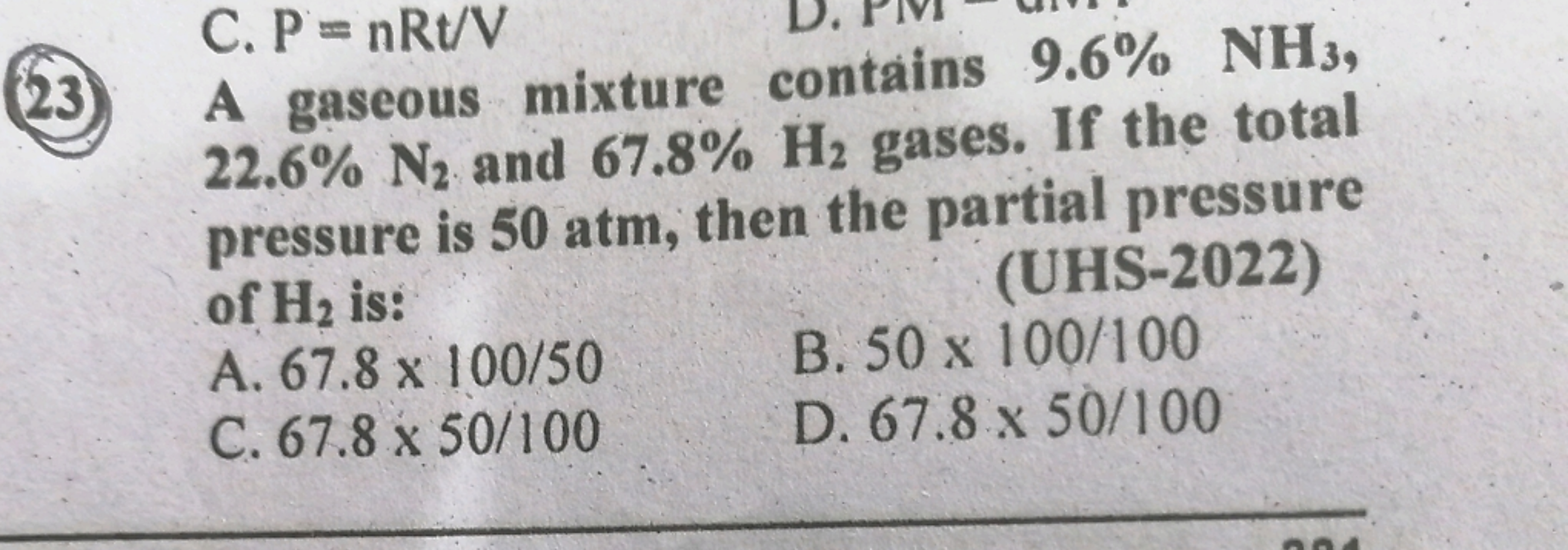 (23) C . P=nRt/V gaseous mixture contains 9.6%NH3​, 22.6% N2​ and 67.8