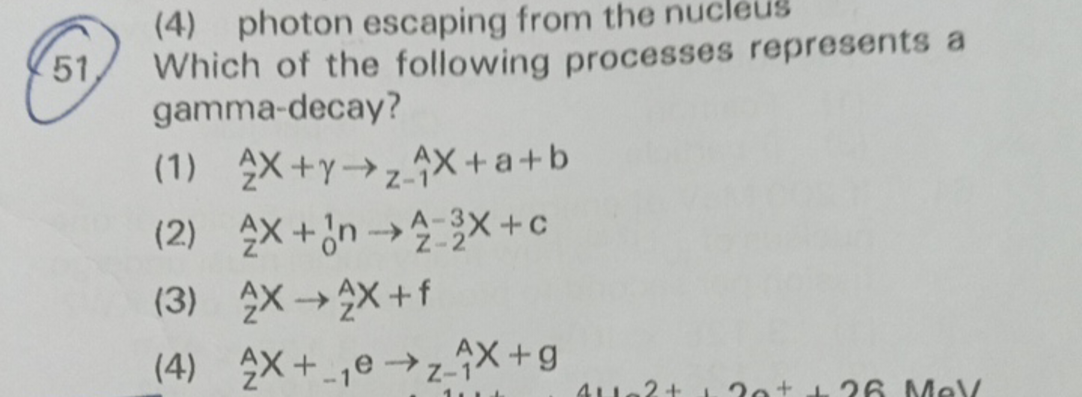 51 (4) photon escaping from the nucleus Which of the following process