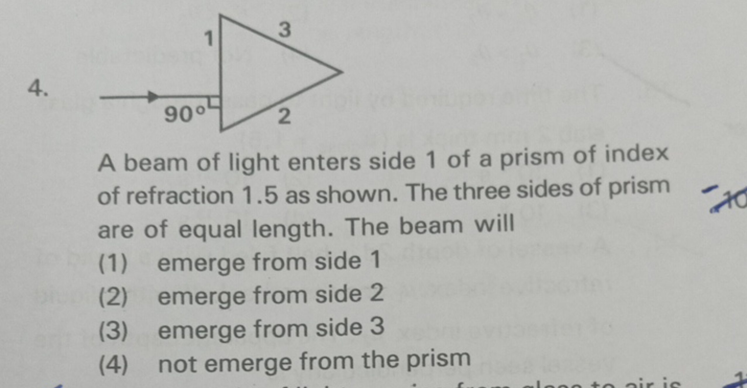 4.

A beam of light enters side 1 of a prism of index of refraction 1.