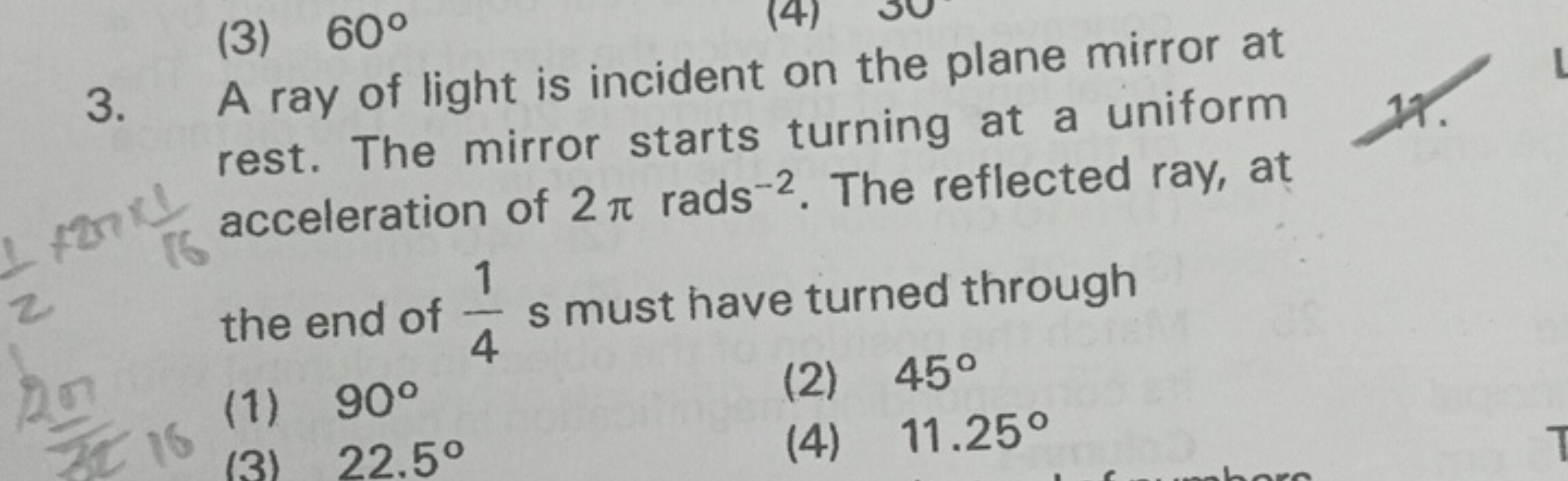 3. A ray of light is incident on the plane mirror at rest. The mirror 