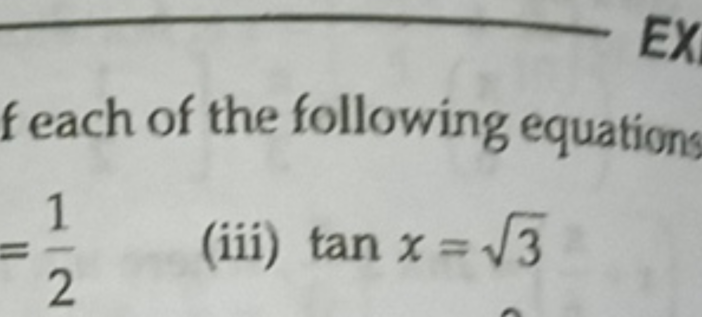 f each of the following equations =21​
(iii) tanx=3​