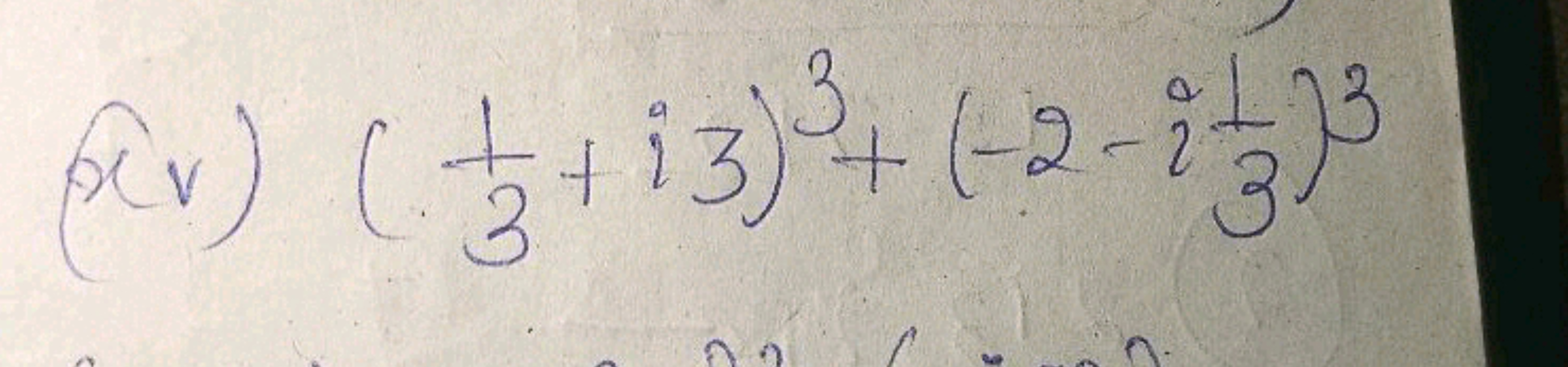 (xv) (31​+i3)3+(−2−i31​)3