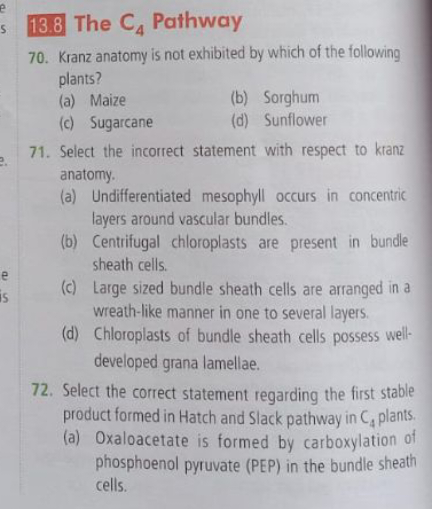 13.8 The C4​ Pathway
70. Kranz anatomy is not exhibited by which of th