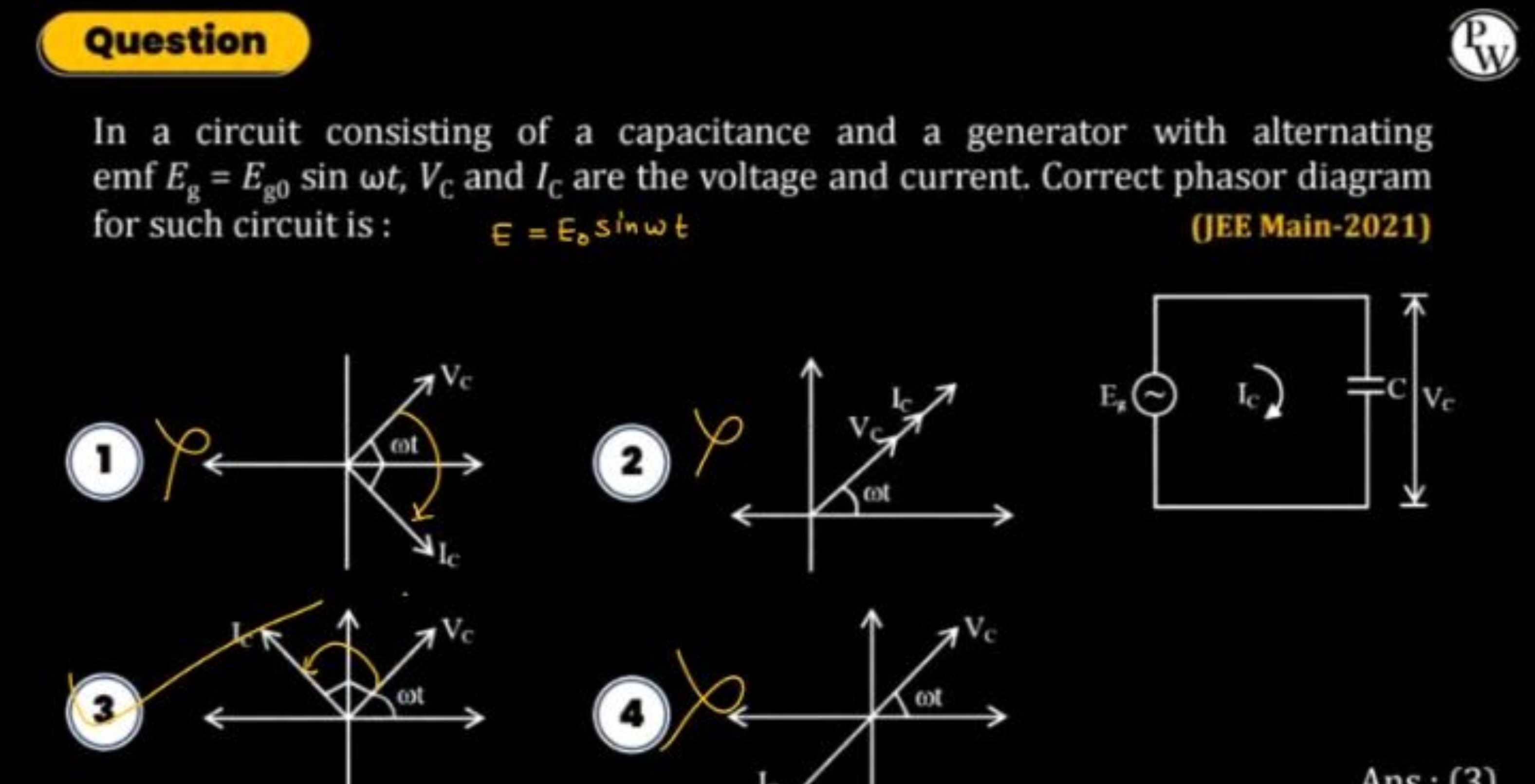 Question
P
In a circuit consisting of a capacitance and a generator wi