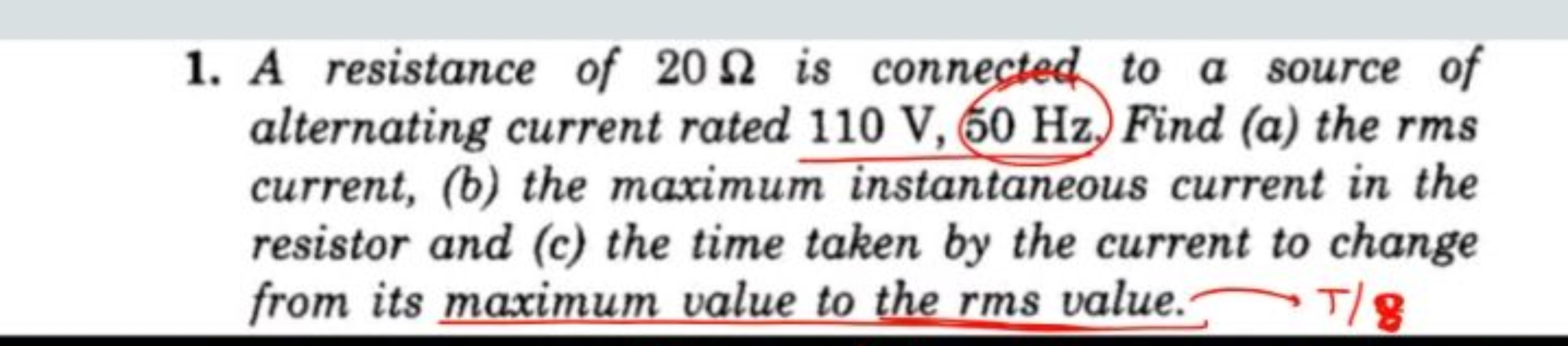 1. A resistance of 20Ω is connected to a source of alternating current