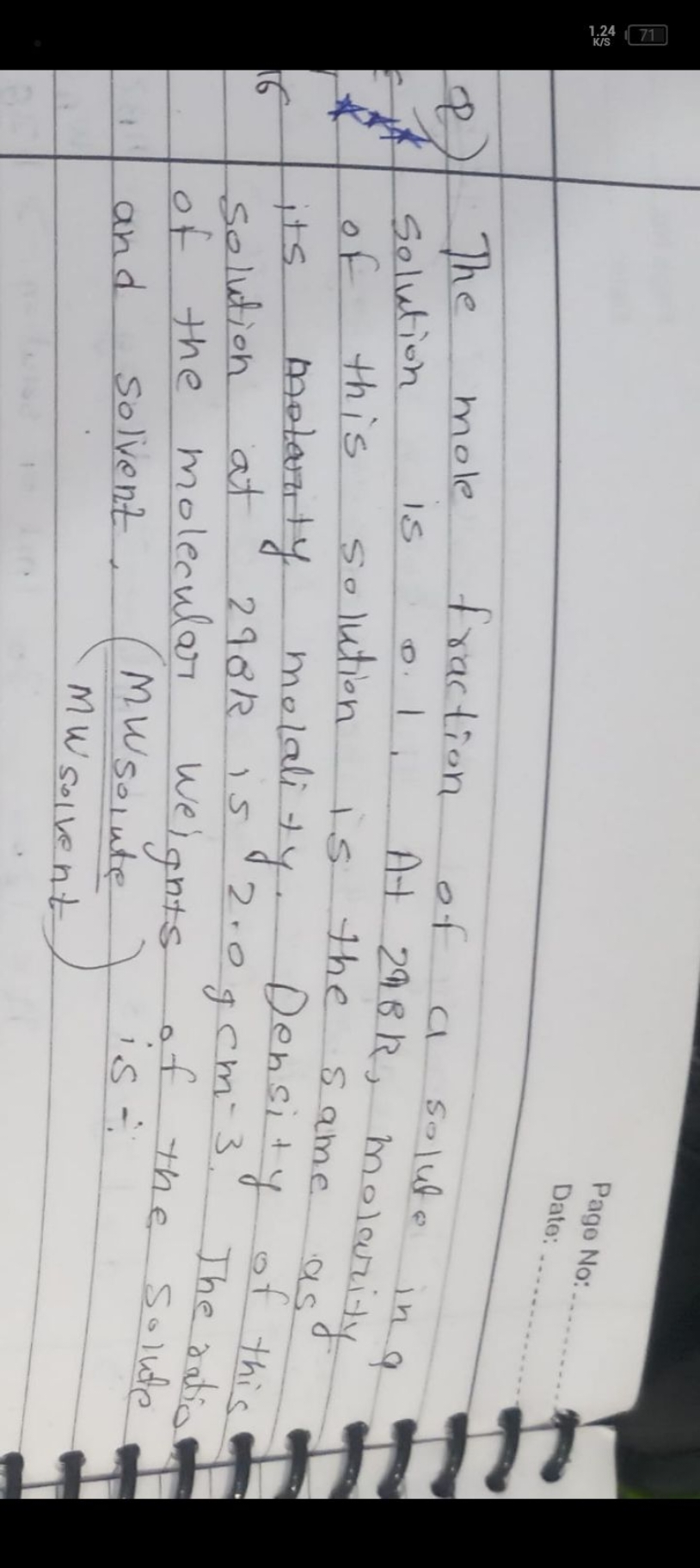 E
别
Page No:
Date:
p) The mole fraction of a solute in 9 Solution is o