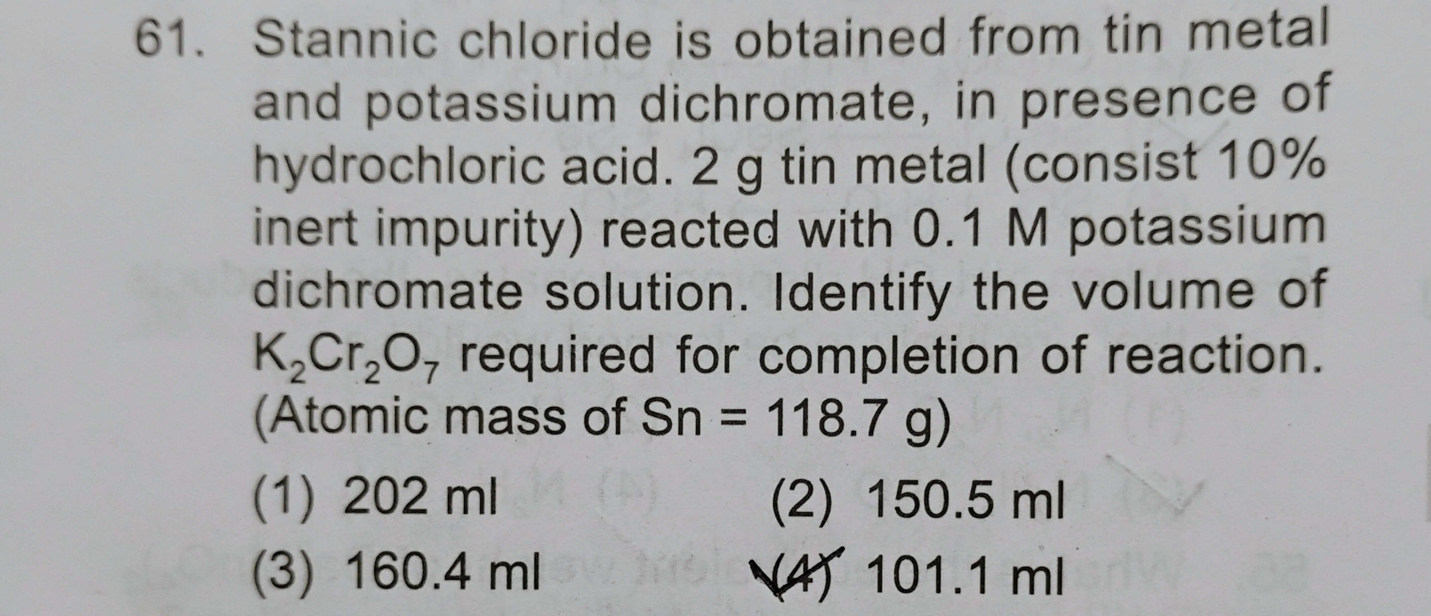 61. Stannic chloride is obtained from tin metal and potassium dichroma