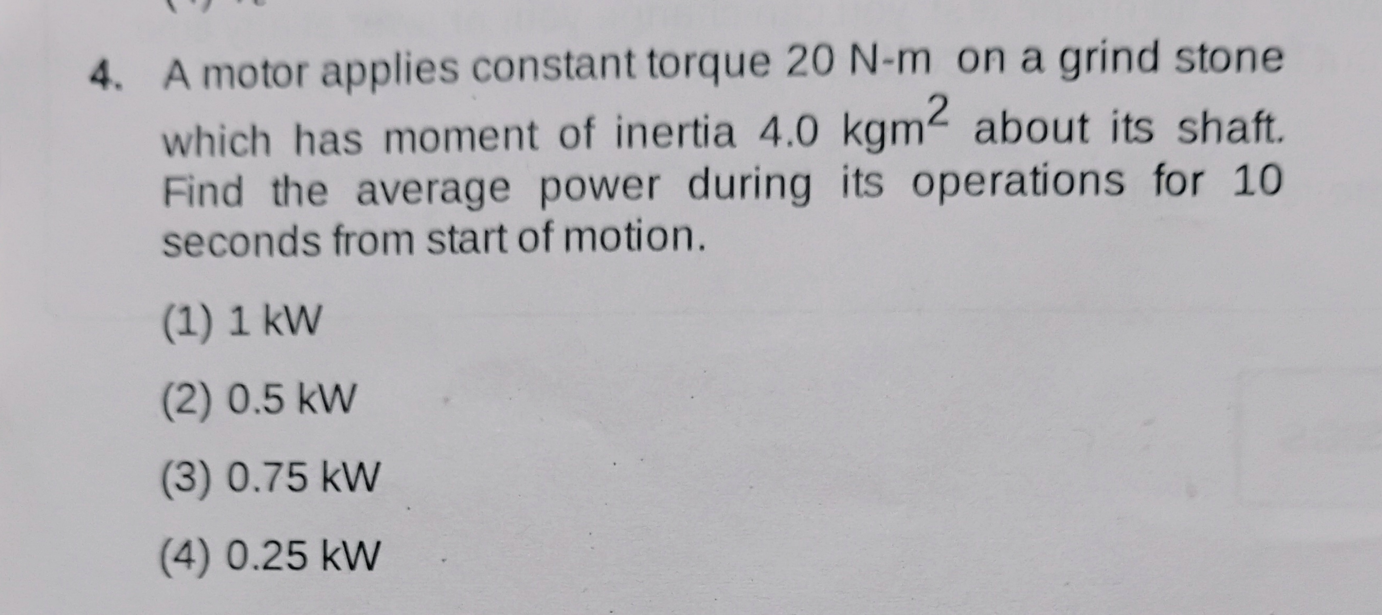 4. A motor applies constant torque 20 N−m on a grind stone which has m