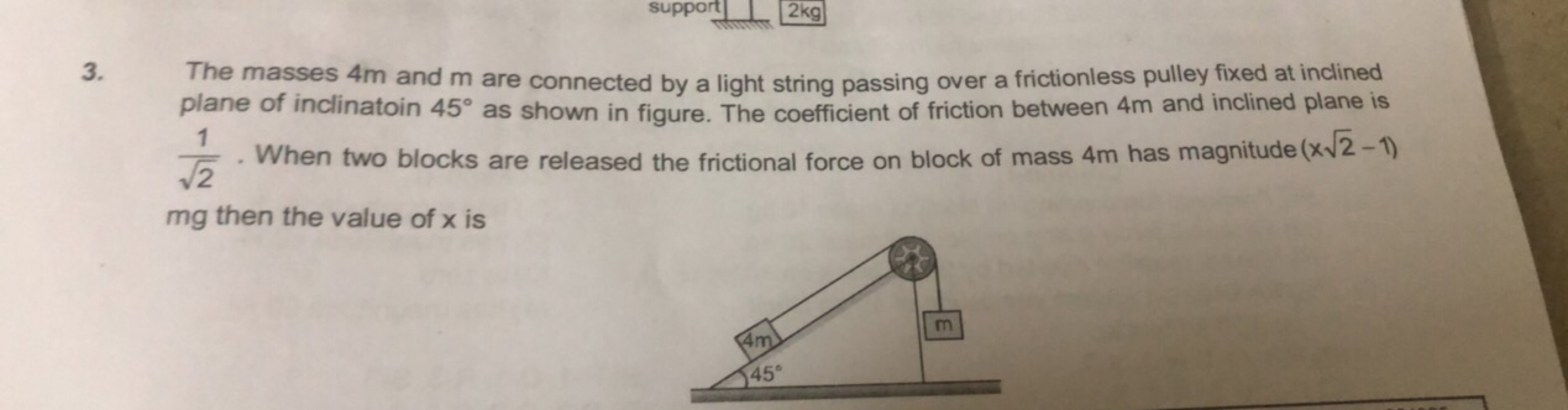 3. The masses 4 m and m are connected by a light string passing over a