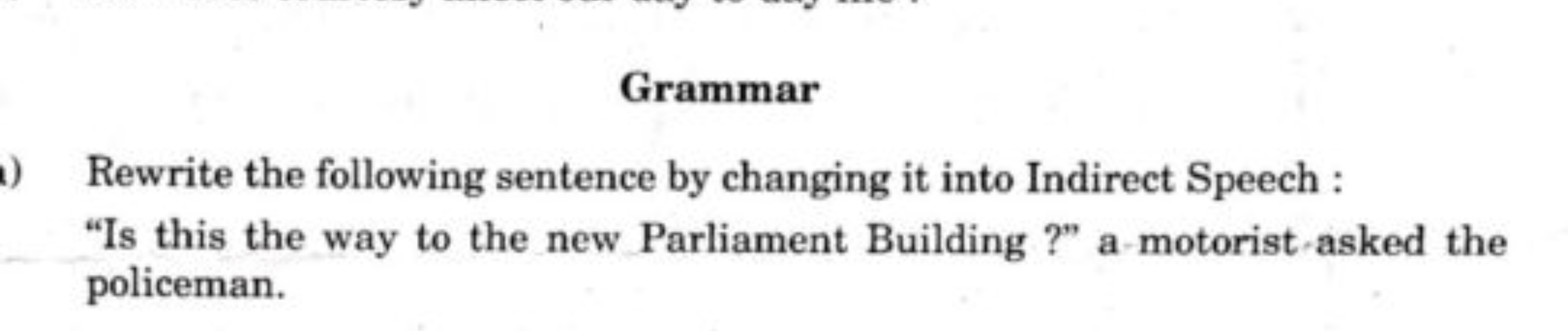 Grammar
Rewrite the following sentence by changing it into Indirect Sp