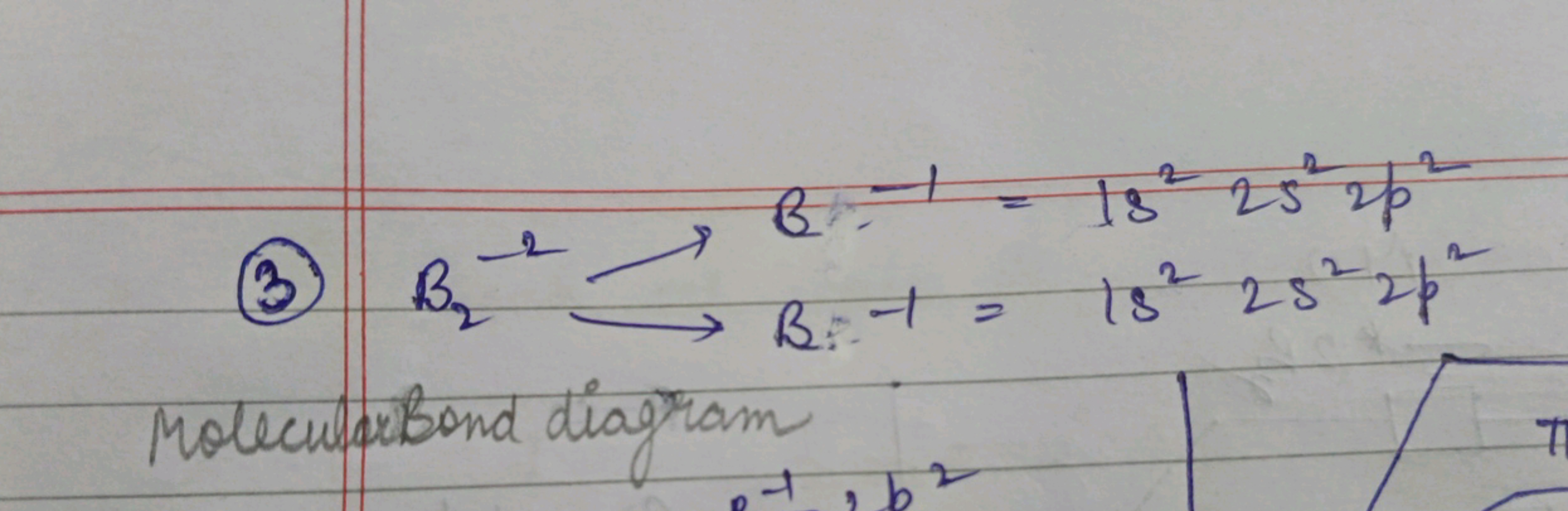 3) B₁₂
Molecular Bond diagram
B. 1 = 18² 25" 2p²
S
B: + = 18² 25² 2p²
