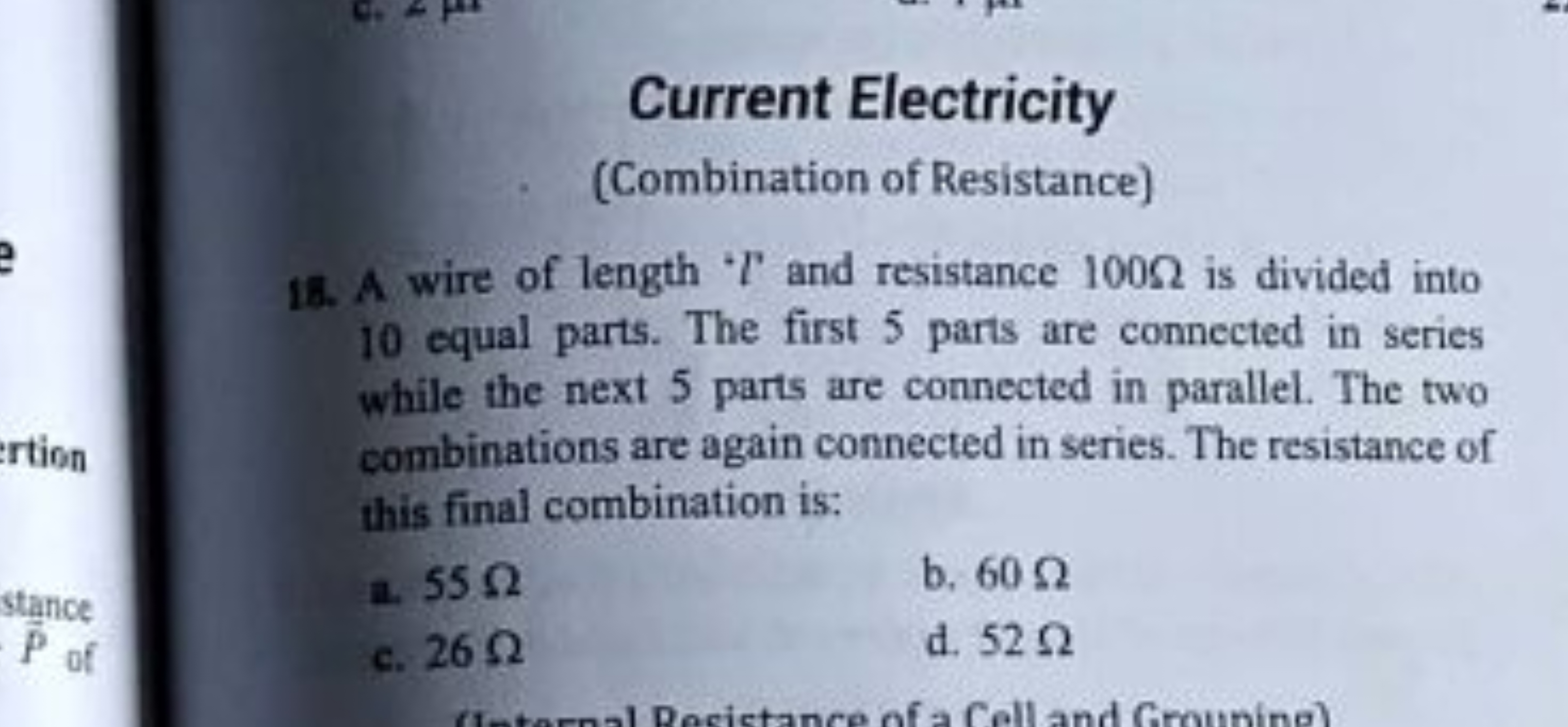 Current Electricity
(Combination of Resistance)
18. A wire of length '