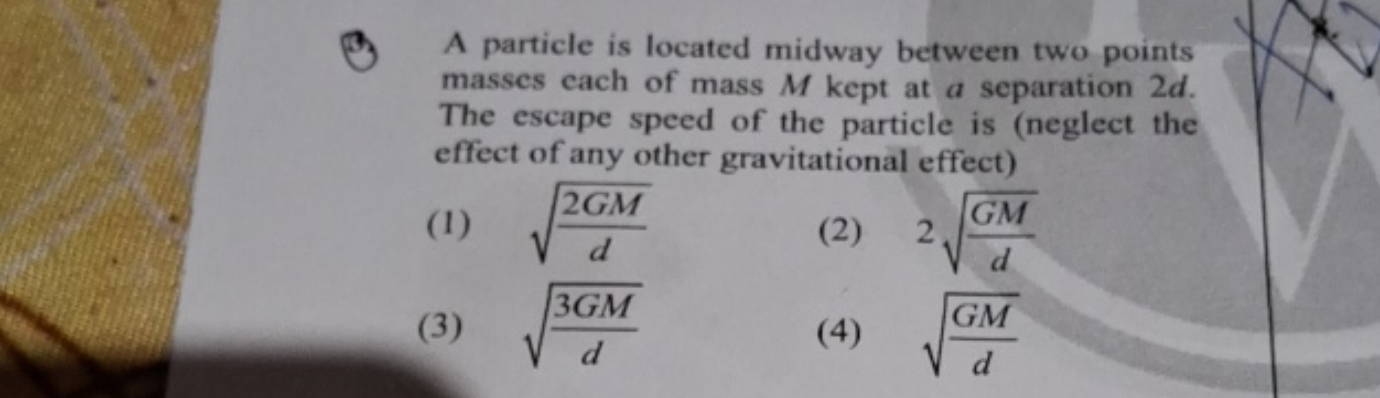 A particle is located midway between two points masses each of mass M 