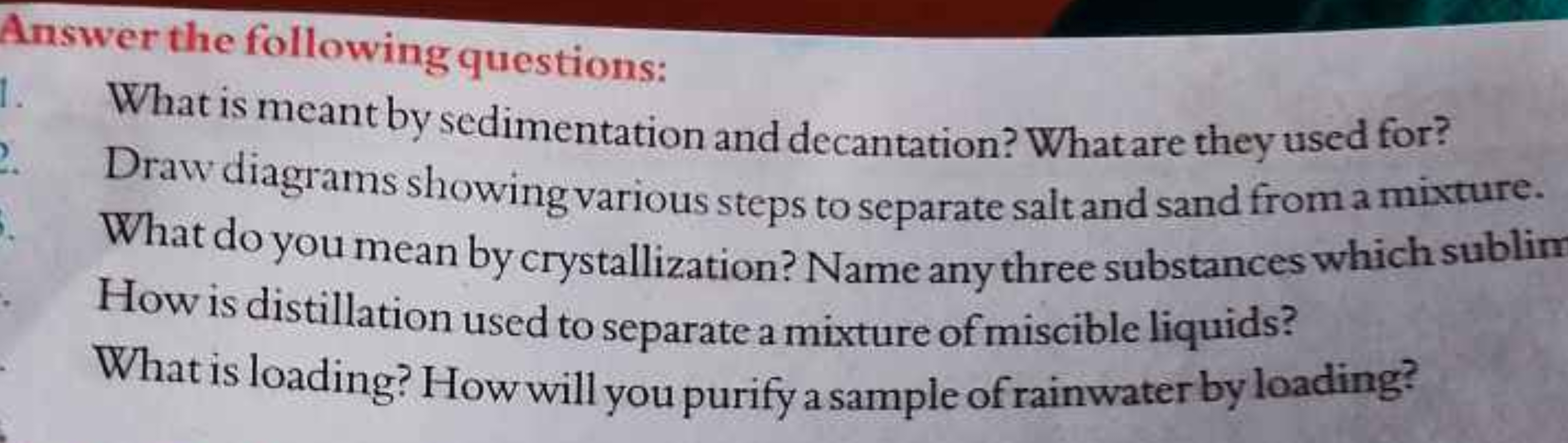 Answer the following questions:
1. What is meant by sedimentation and 