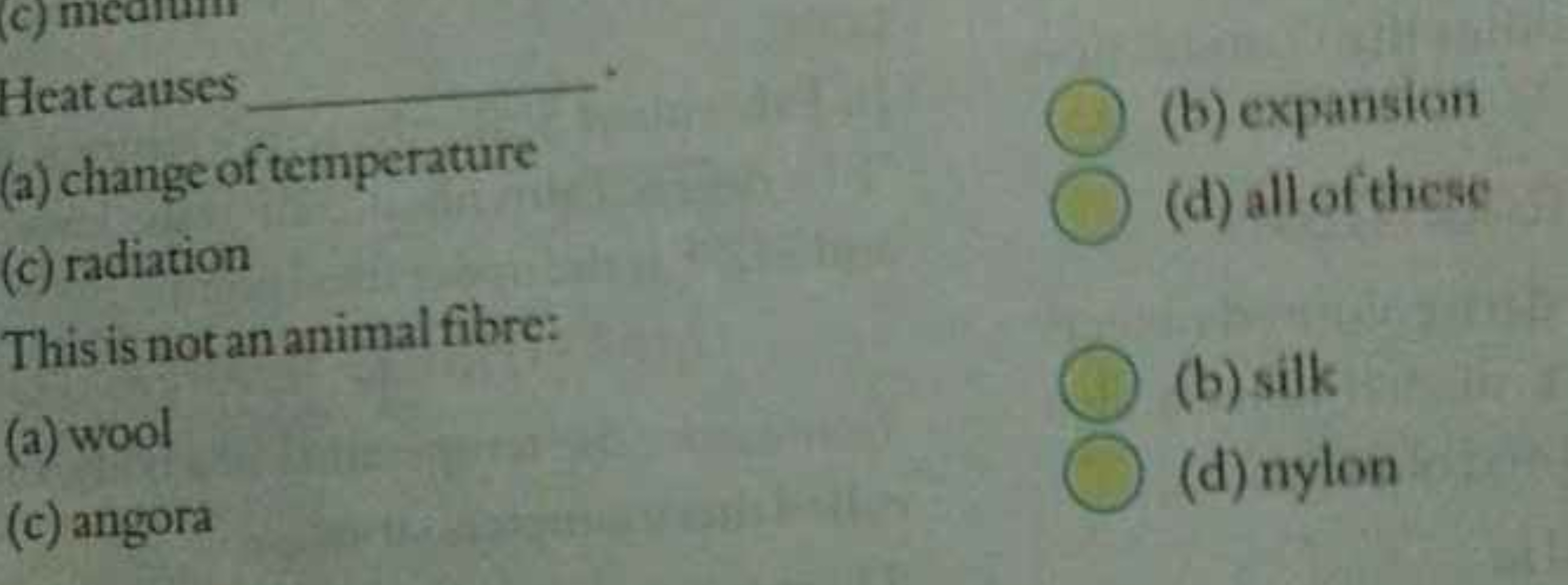 Heat causes 
(a) change of temperature
(b) expansion
(c) radiation
(d)