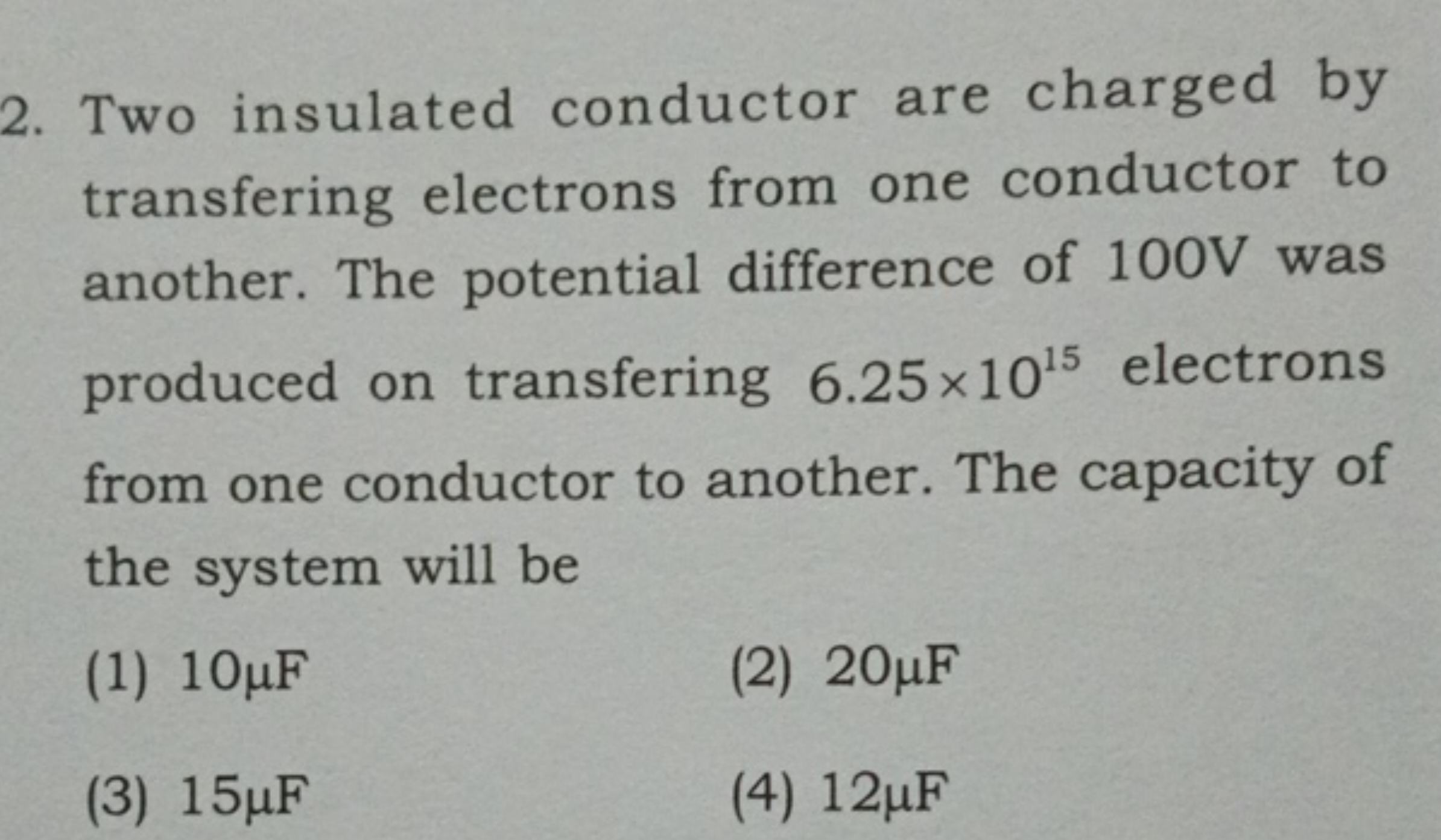 2. Two insulated conductor are charged by transfering electrons from o