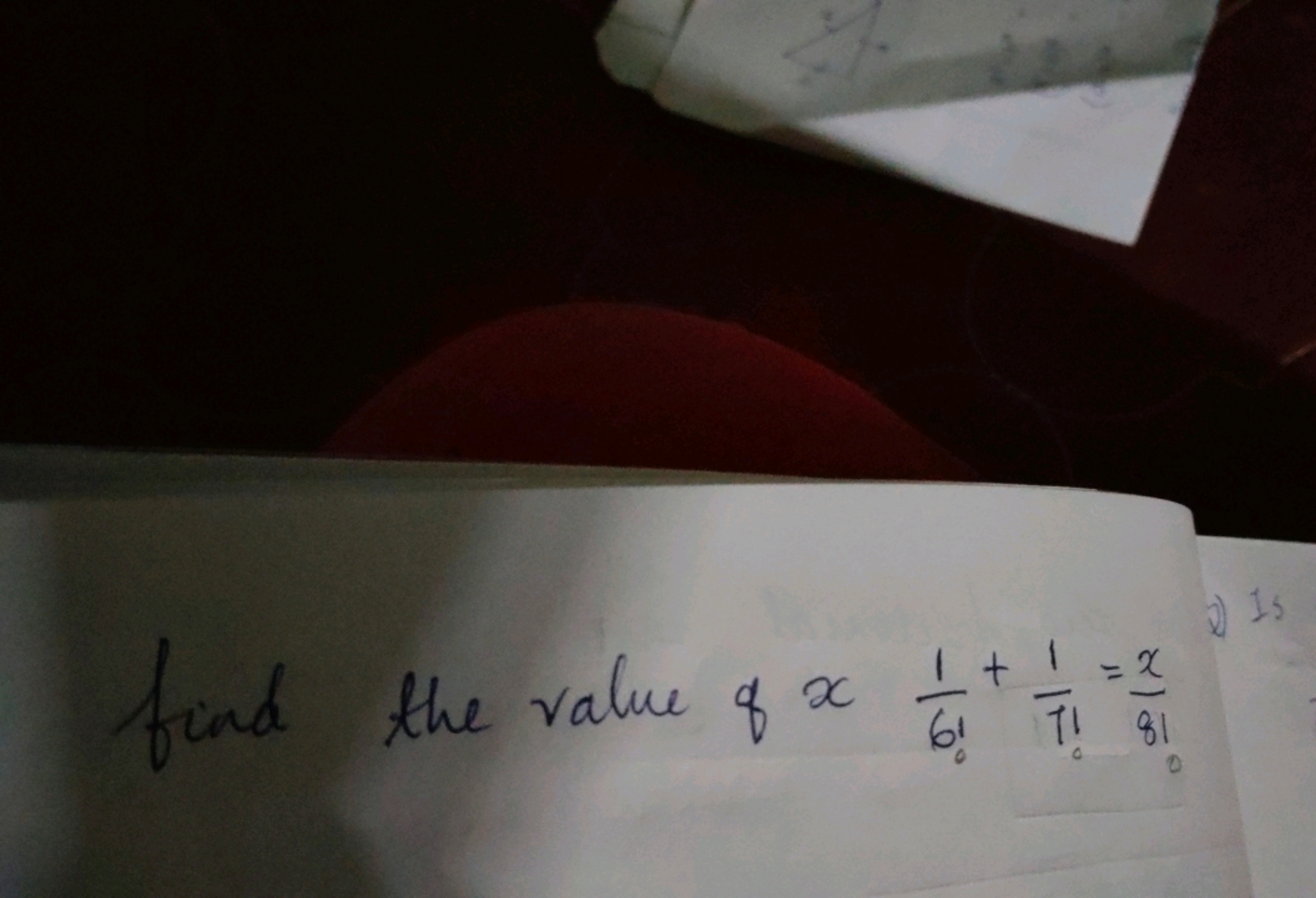 find the value of x6!1​+7!1​=8!x​