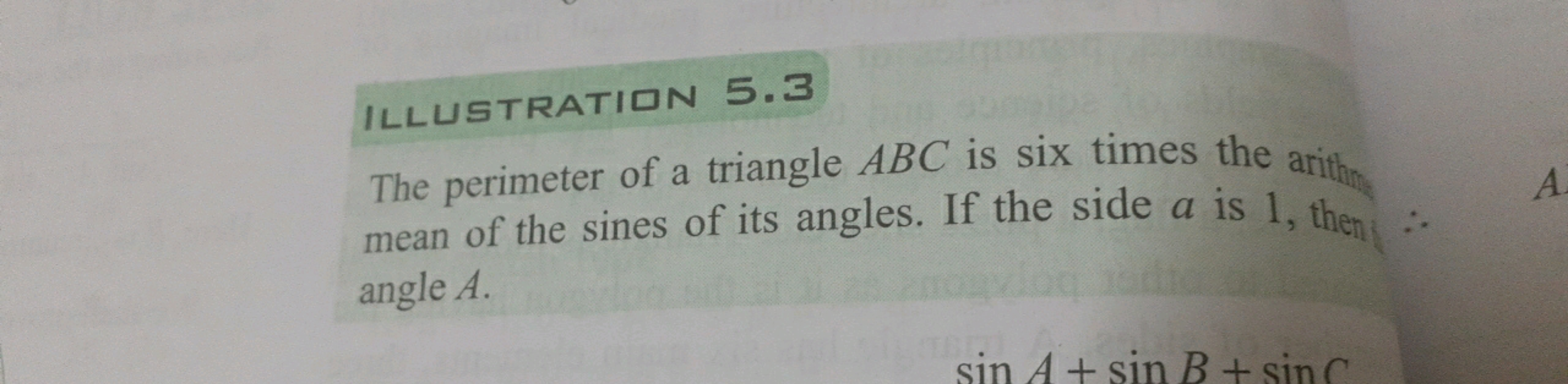 ILLUSTRATIDN 5.3
The perimeter of a triangle ABC is six times the arit