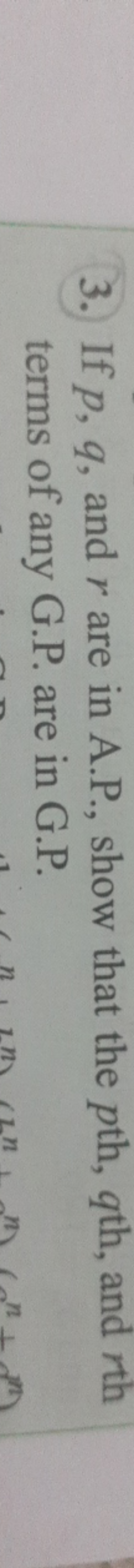 3. If p,q, and r are in A.P., show that the p th, q th, and r th terms