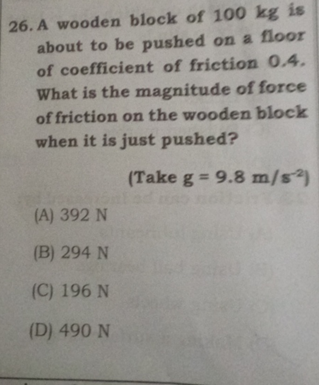 26. A wooden block of 100 kg is about to be pushed on a floor of coeff