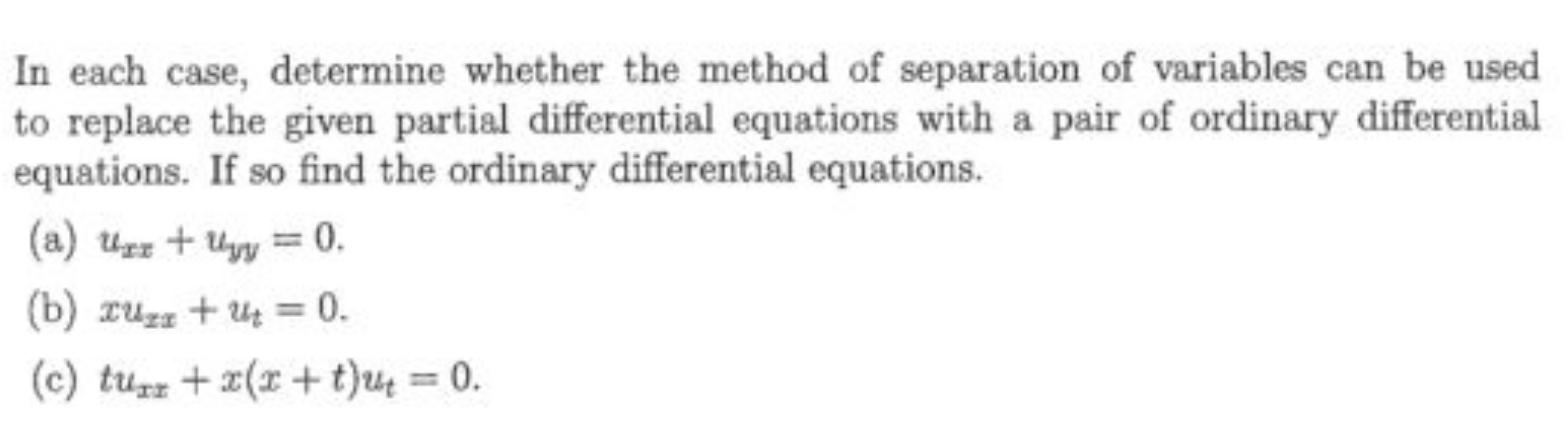 In each case, determine whether the method of separation of variables 