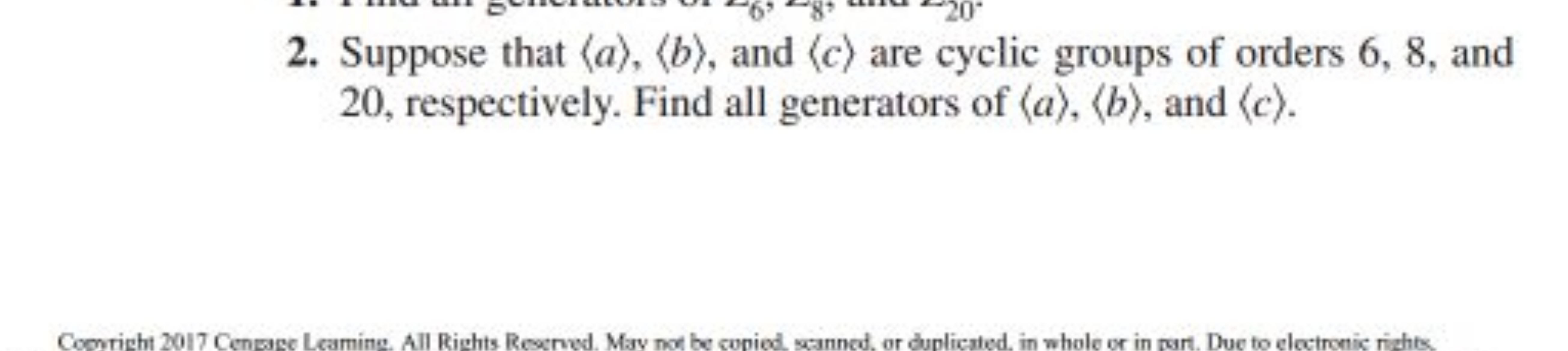 2. Suppose that ⟨a⟩,⟨b⟩, and ⟨c⟩ are cyclic groups of orders 6,8 , and