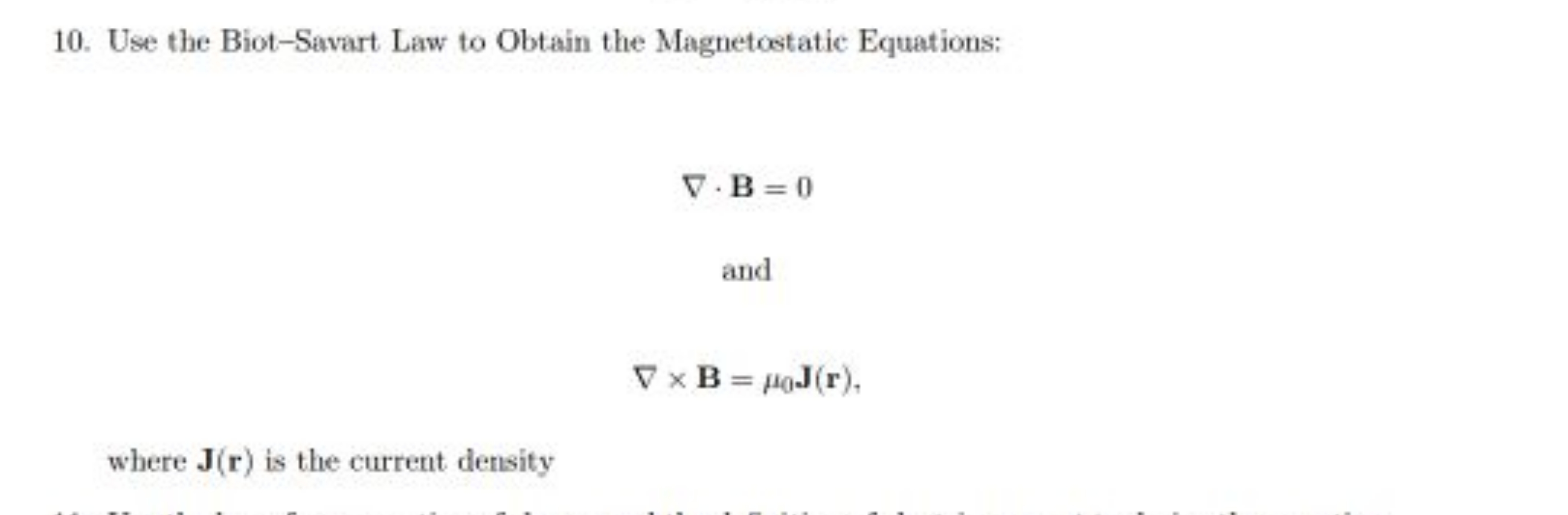 10. Use the Biot-Savart Law to Obtain the Magnetostatic Equations:
∇⋅B