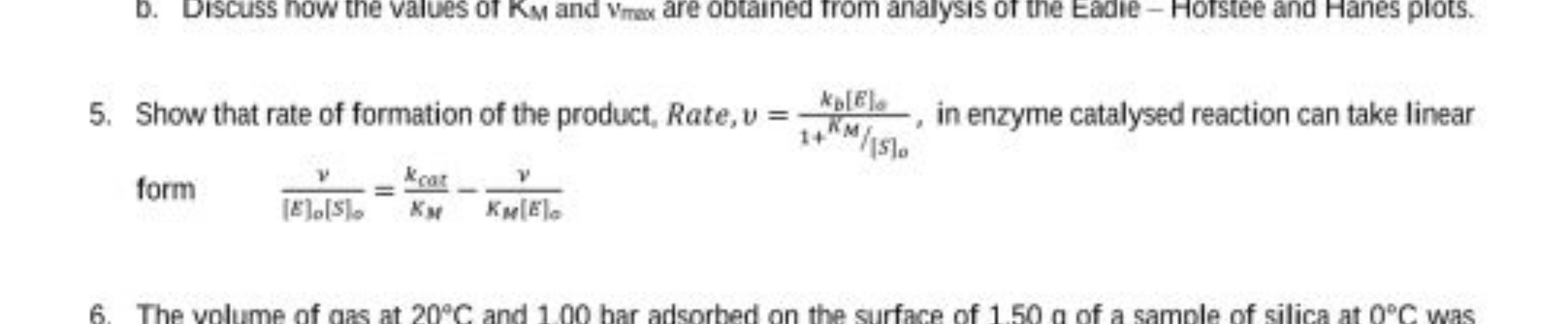 5. Show that rate of formation of the product, Rate, v=1+KM​/[S]0​kb​[