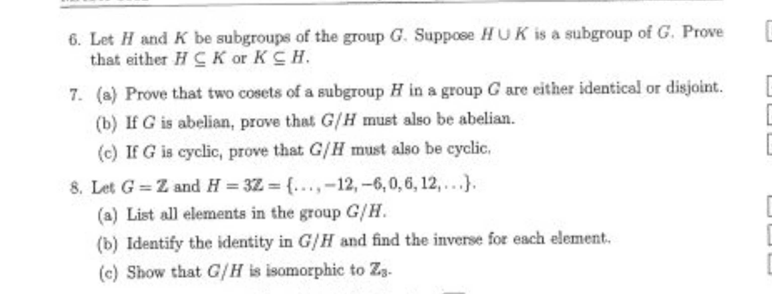 6. Let H and K be subgroups of the group G. Suppose H∪K is a subgroup 