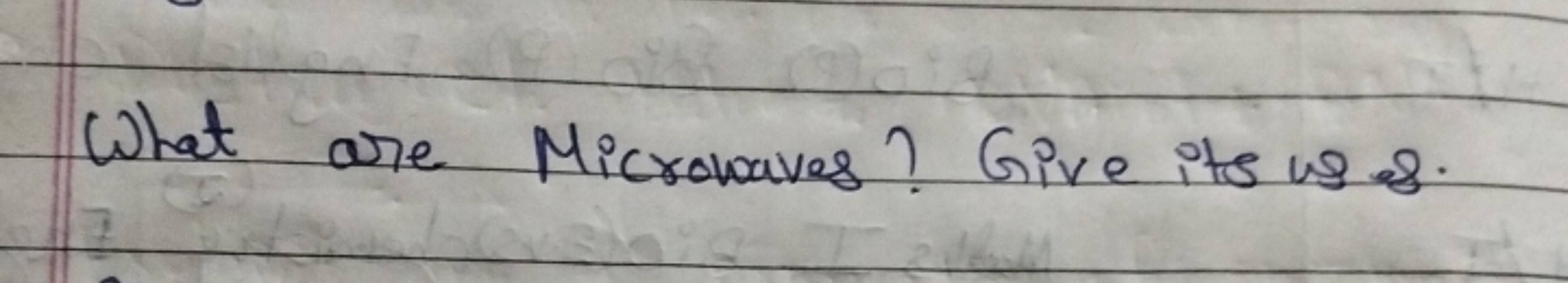 What are Microwaves? Give its us \&s.