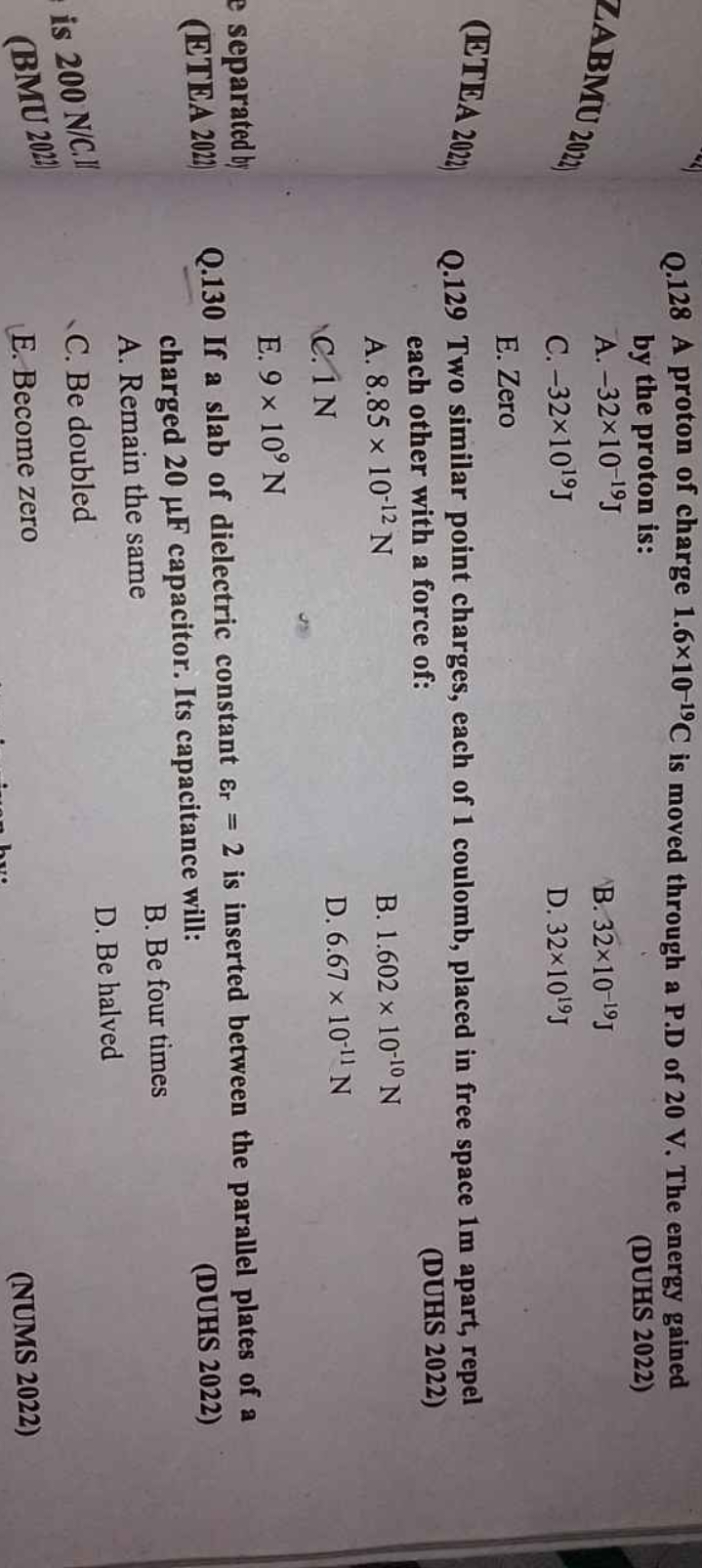 Q. 128 A proton of charge 1.6×10−19C is moved through a P.D of 20 V . 