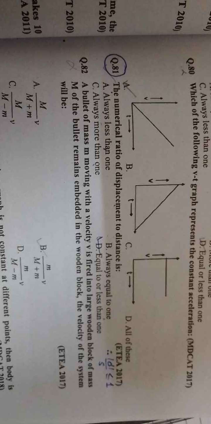 C. Always less than one
D. Equal or less than one
Q. 80 Which of the f