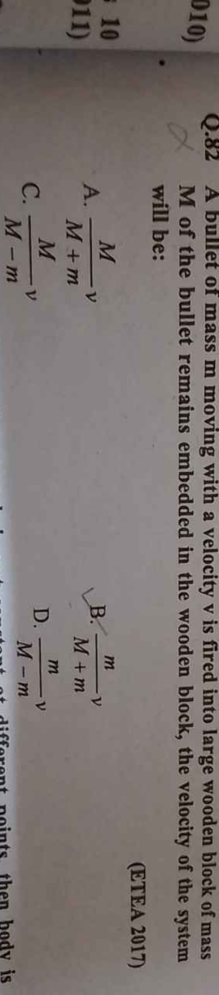 Q. 82 A bullet of mass m moving with a velocity v is fired into large 