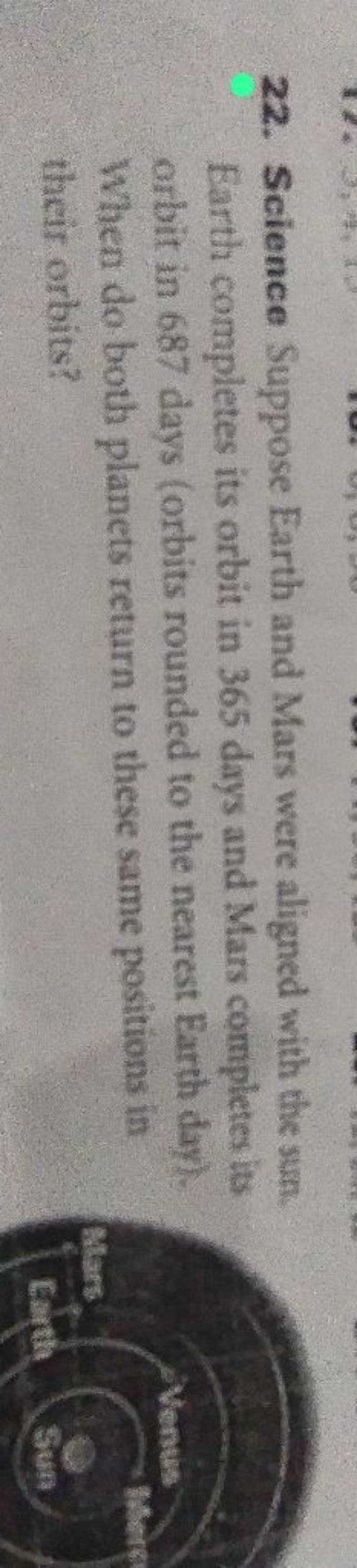 22. Science Suppose Earth and Mars were aligned with the sun. Earth co