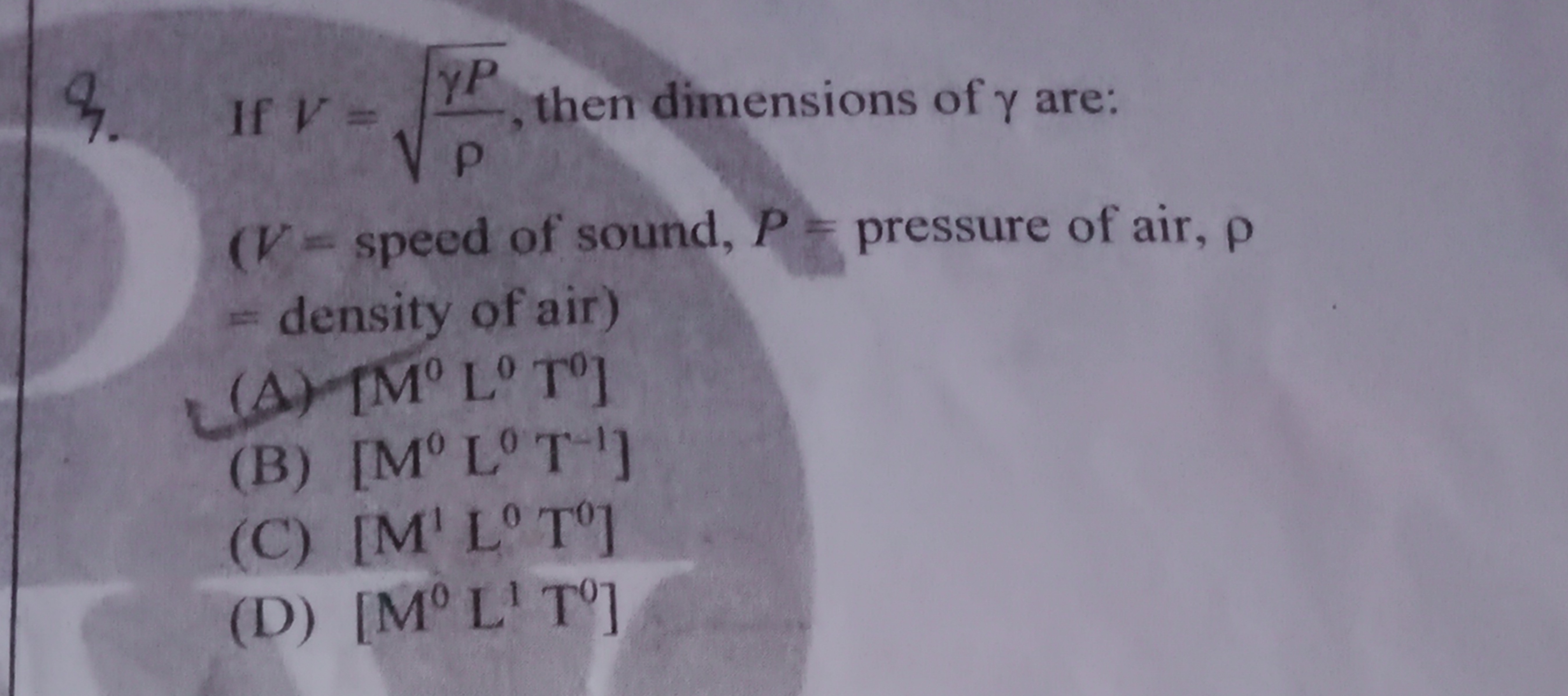 9. If V=pγP​​, then dimensions of γ are:
( V= speed of sound, P= press