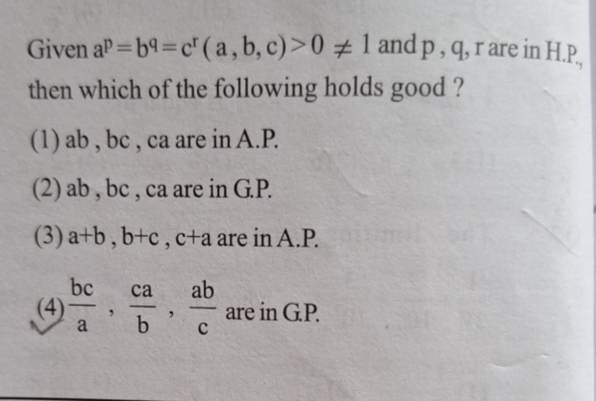 Given ap=bq=cr(a,b,c)>0=1 and p,q,r are in H.P, then which of the fol