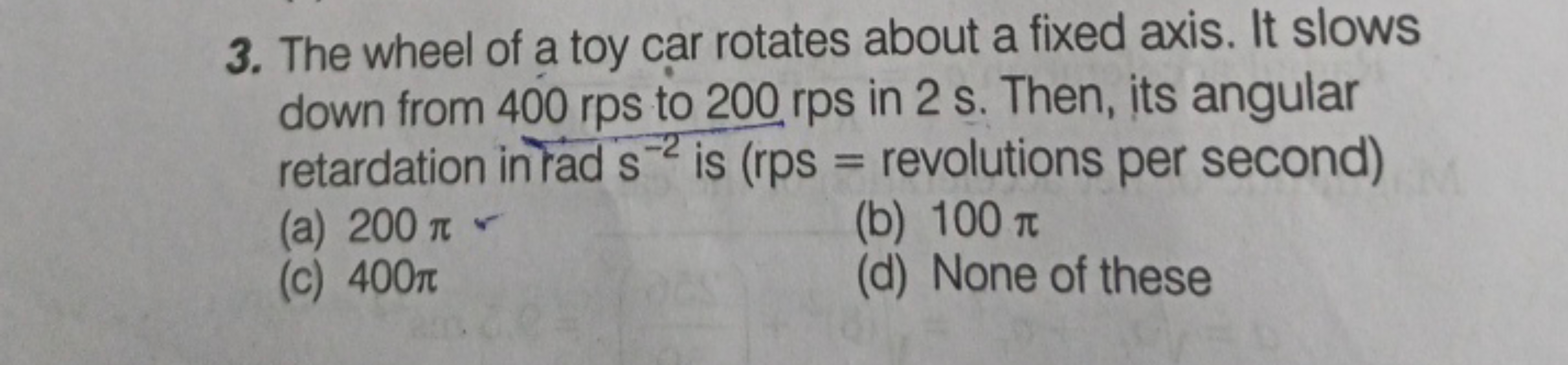 3. The wheel of a toy car rotates about a fixed axis. It slows down fr