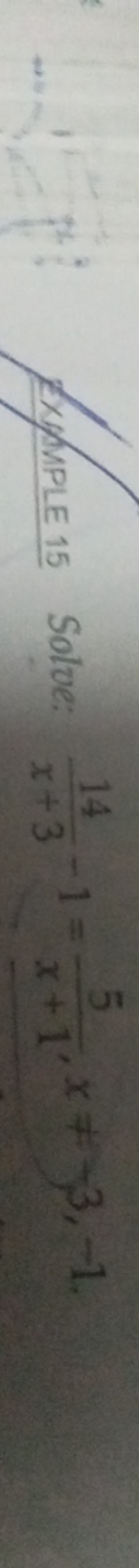 ExpUPLE 15 Solve: x+314​−1=x+15​,x=−3,−1.