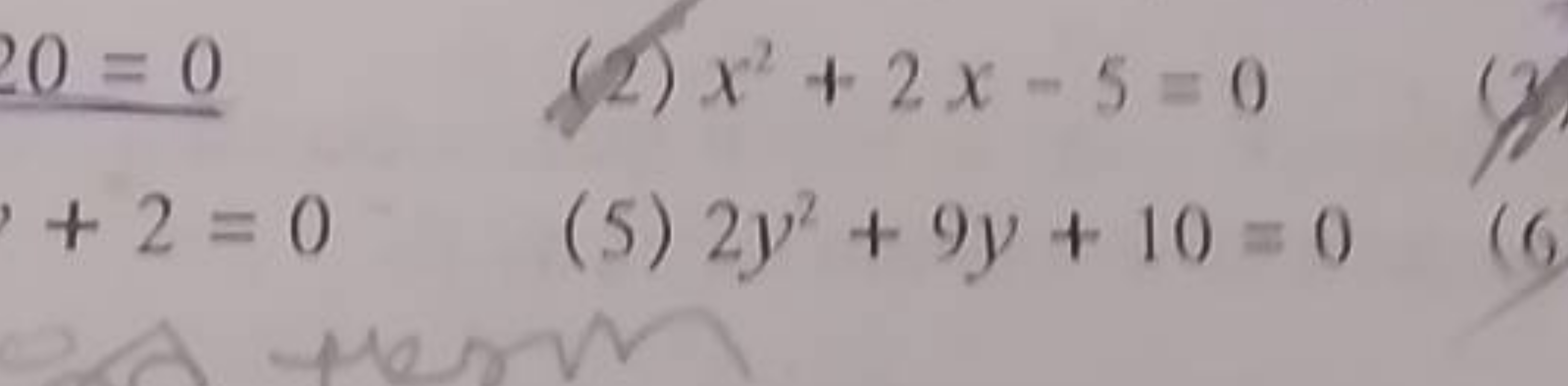 20=0
(2) x2+2x−5=0
+2=0
(5) 2y2+9y+10=0