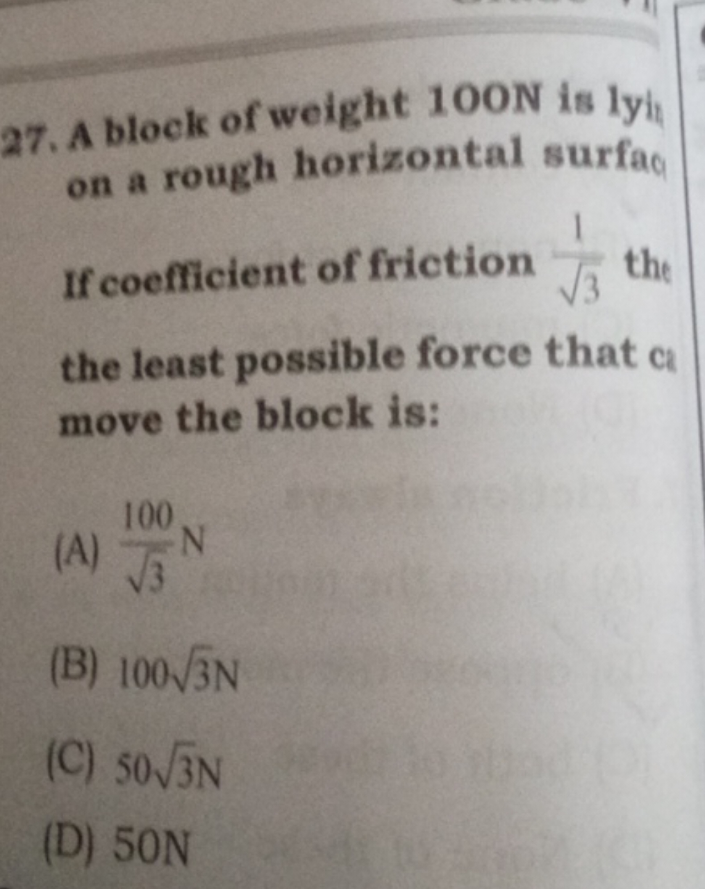 27. A block of weight 100N is lyit on a rough horizontal surfaa If coe