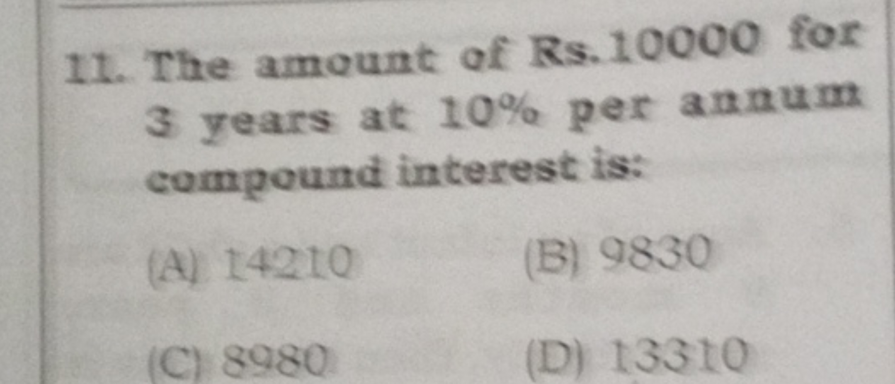 11. The amount of Rs. 10000 for 3 years at 10% per annum compound inte