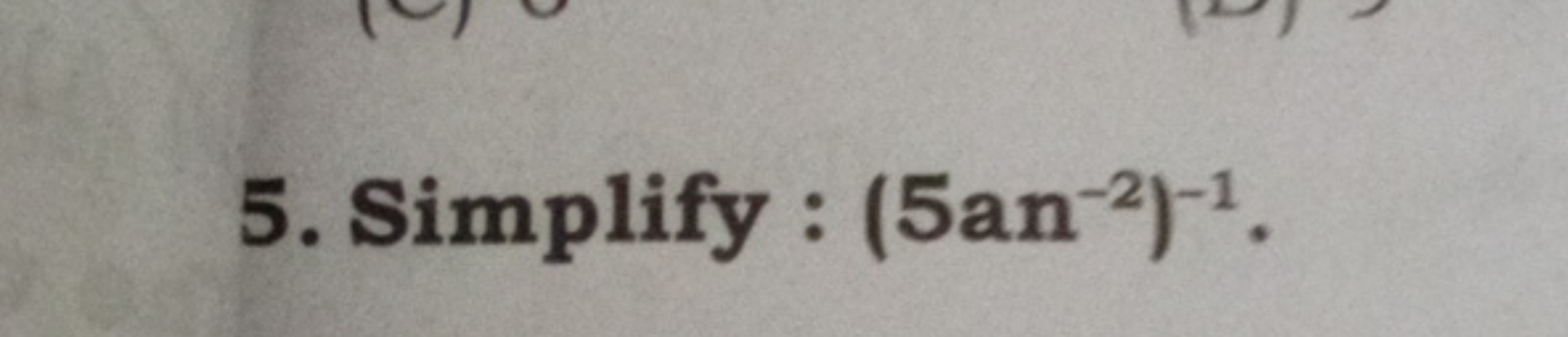 5. Simplify: (5an−2)−1.