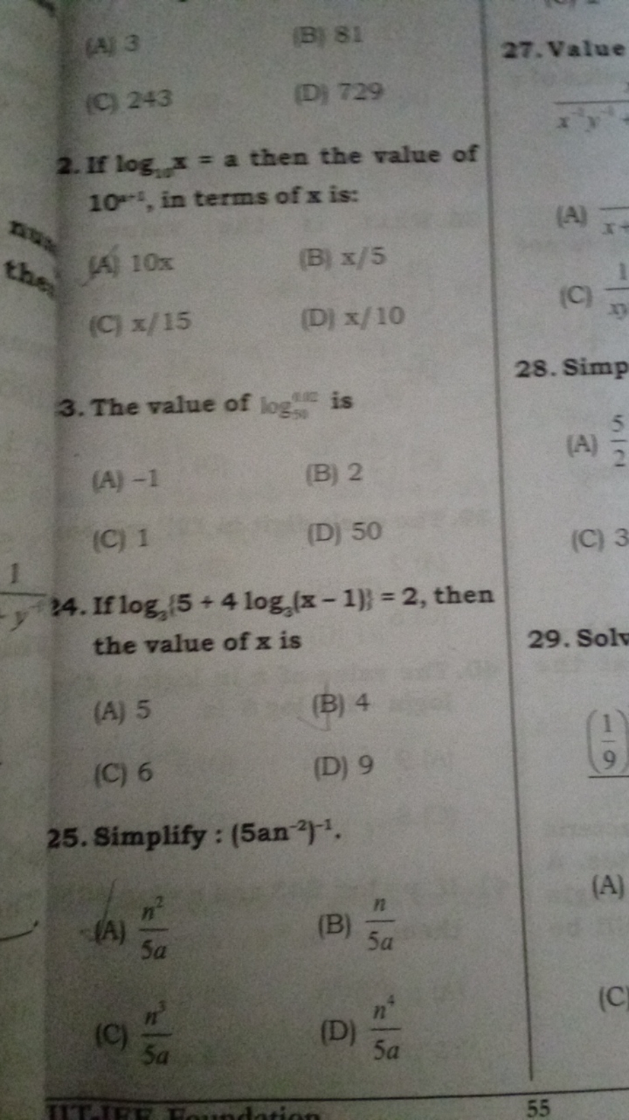 (A) 3
(B) 81
(C) 243
(D) 729
2. If logv4​x=a then the value of 10−2, i