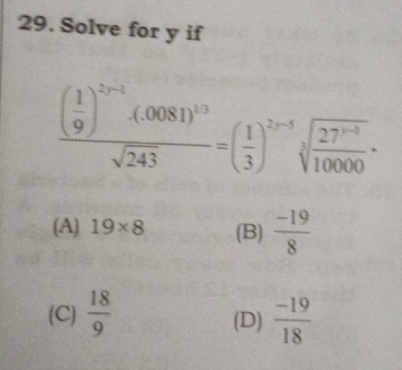 29. Solve for y if
\[
\frac{\left(\frac{1}{9}\right)^{2 y-1}-(.0081)^{