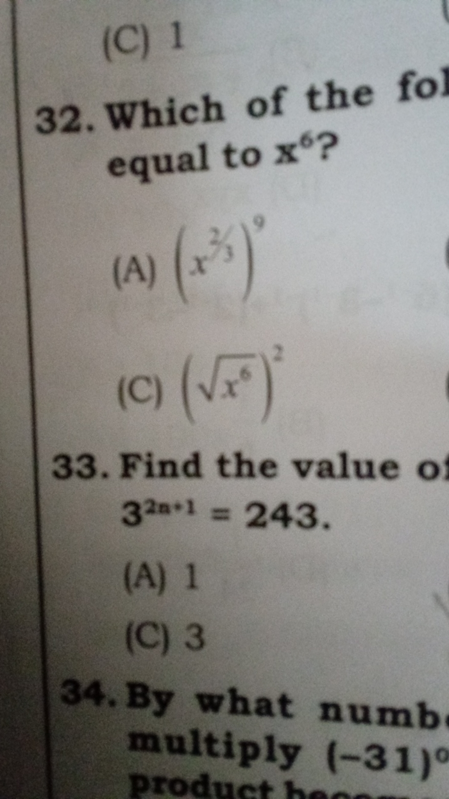 (C) 1
32. Which of the fo equal to x6 ?
(A) (x2/3)9
(C) (x6​)2
33. Fin