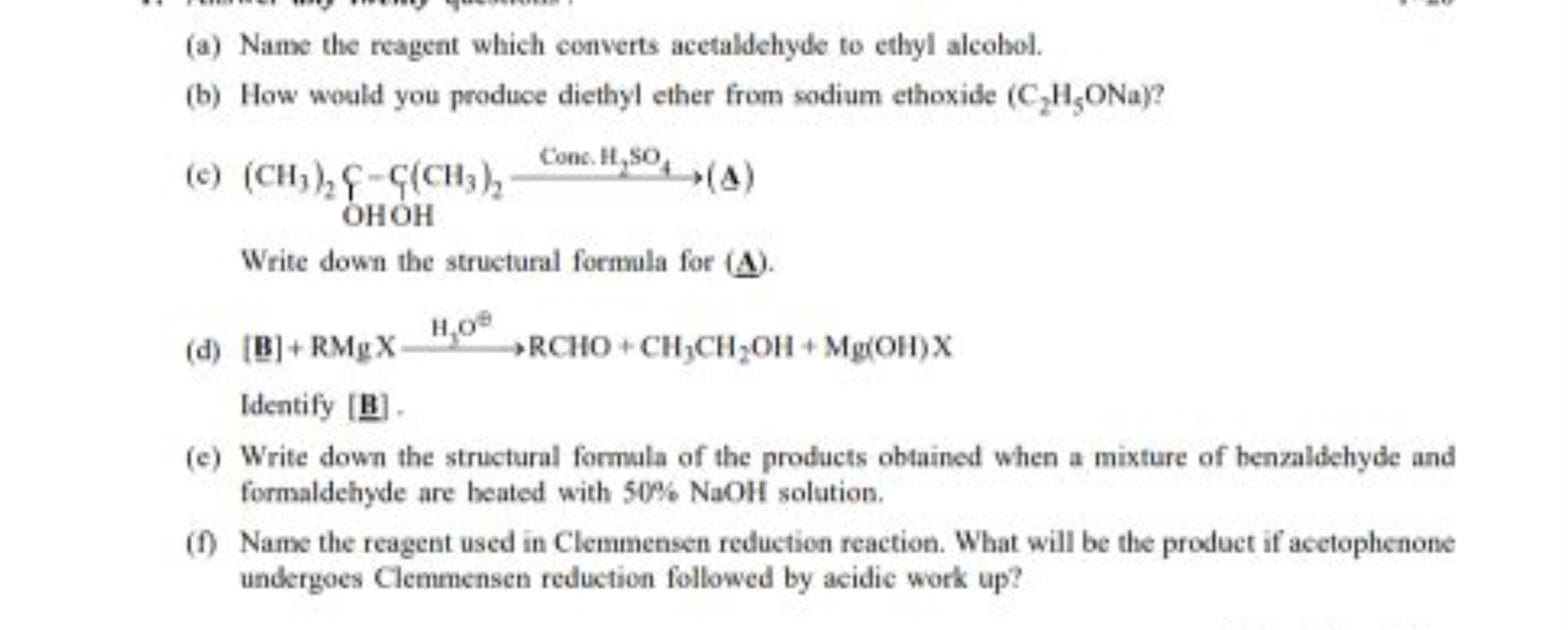 (a) Name the reagent which converts acetaldehyde to ethyl alcohol.
(b)