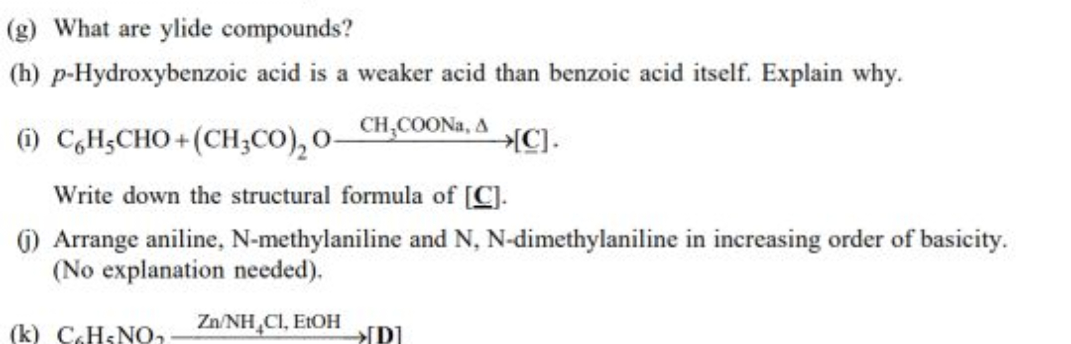 (g) What are ylide compounds?
(h) p-Hydroxybenzoic acid is a weaker ac