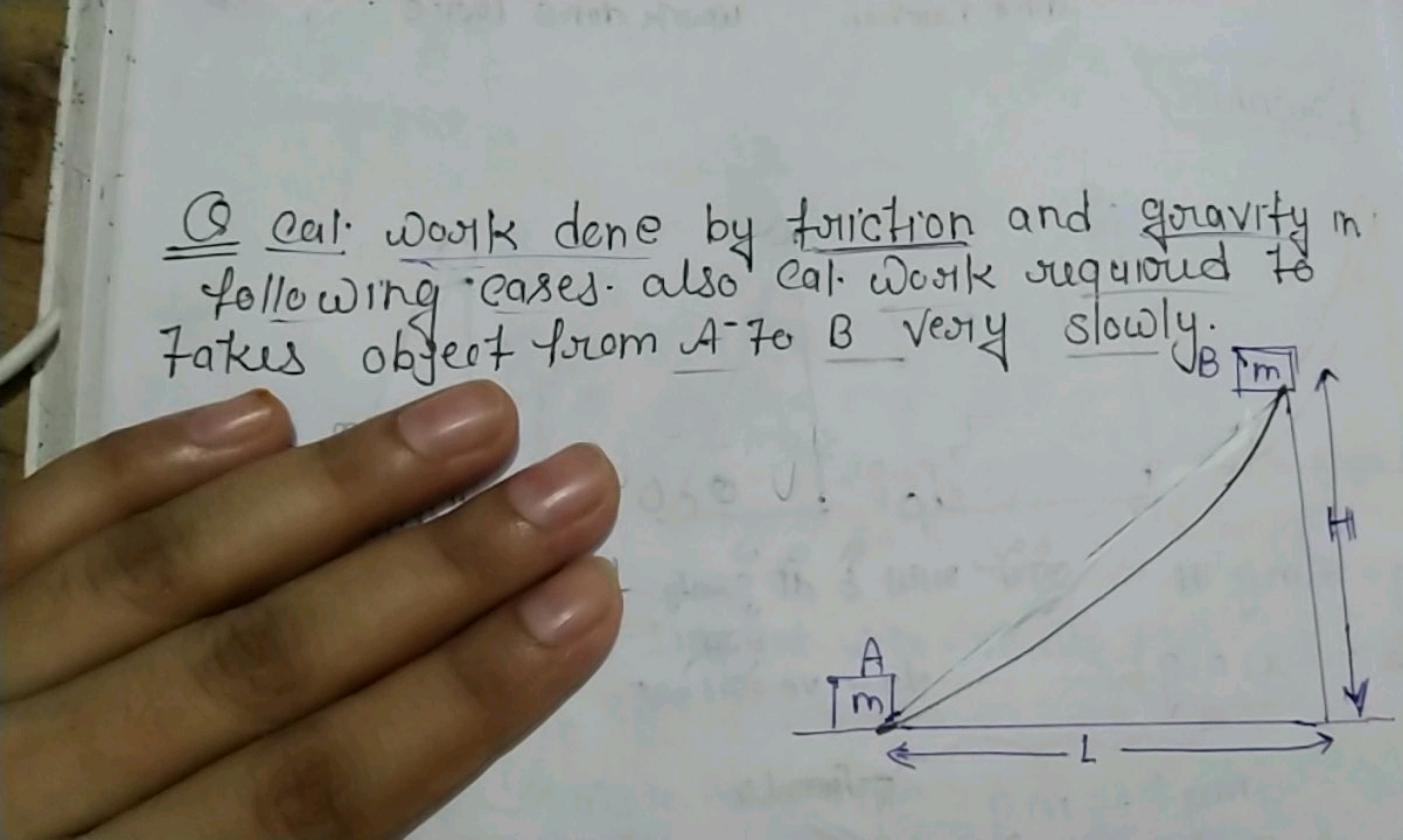 Q Cal. work dene by friction and gravity in following eases also eal.w