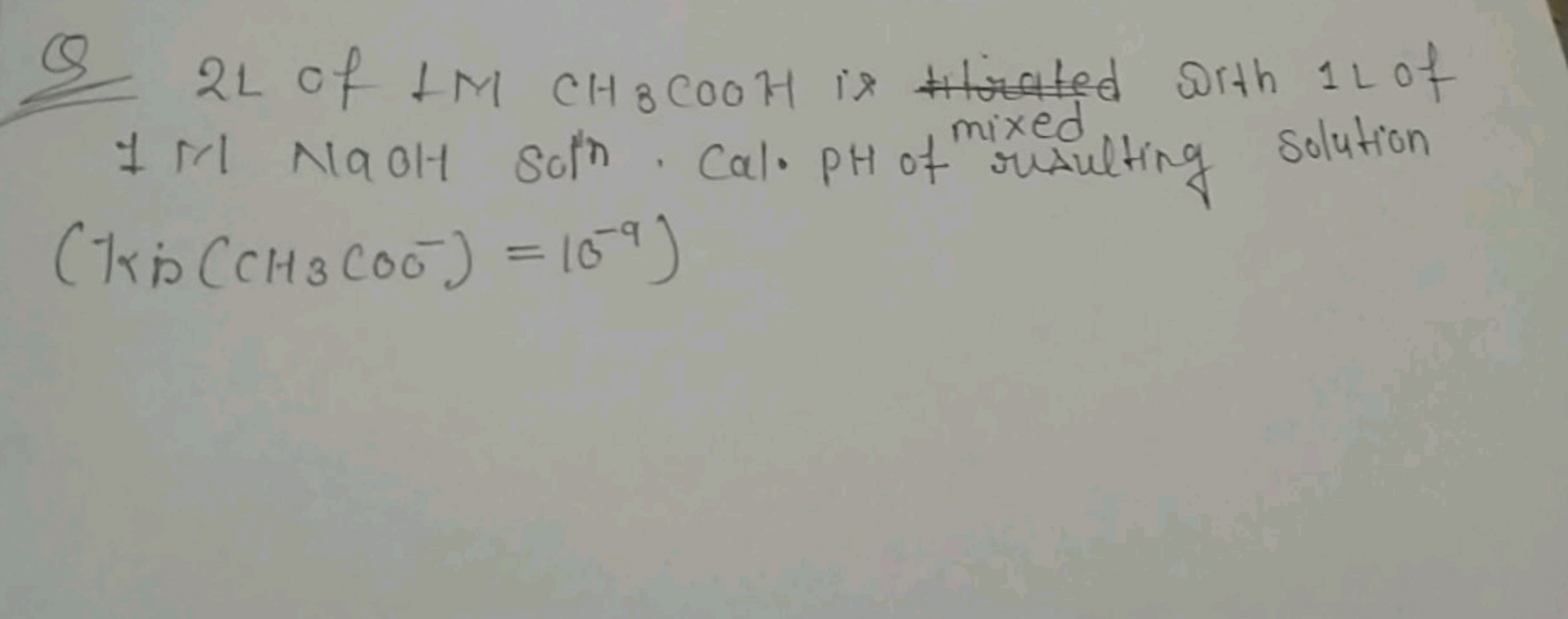 Q
2 L of IMCH8​COOH is minted with 1 L of I M NaOH soft. Cal. PH of mi