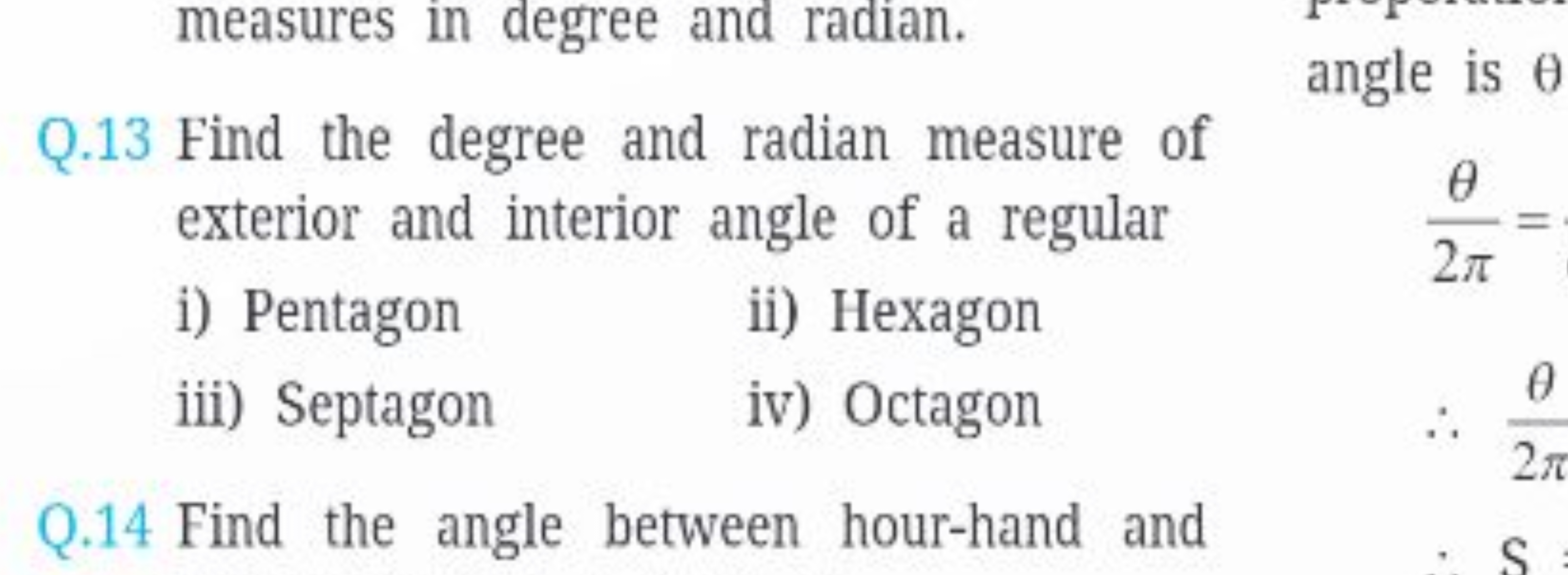 measures in degree and radian.
Q. 13 Find the degree and radian measur